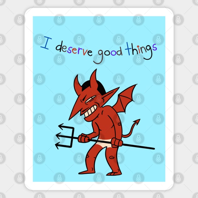 I Deserve Good Things Devil PItchfork Sticker by AlmostMaybeNever